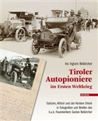 Ivo I. Beikircher, Ivo Ingram Beikircher - Tiroler Autopioniere im Ersten Weltkrieg