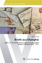 Inga Schneider - Briefe aus Shanghai