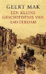 Geert Mak - Een kleine geschiedenis van Amsterdam