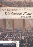 Karl Haenchen - Die deutsche Flotte von 1848