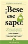 Christina Tracy Stein, Brian Tracy, Christina Tracy Stein - ¡Bese ese sapo! : 12 formas de convertir lo negativo en positivo