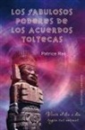Patrice Ras - Los fabulosos poderes de los acuerdos toltecas