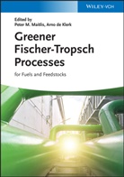 Arno de Klerk, Peter M. Maitlis, de Klerk, de Klerk, Arno de Klerk, Arno de Klerk... - Greener Fischer-Tropsch Processes for Fuels and Feedstocks
