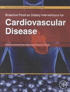 Ronald Watson, Ronald Ross (EDT)/ Preedy Watson, Victor Preedy, Victor (Professor of Nutritional Biochemistry Preedy, Victor R Preedy, Victor R (Emeritus Professor Preedy... - Bioactive Food As Dietary Interventions for Cardiovascular Disease