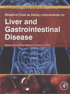 Ronald Watson, Ronald Ross (EDT)/ Preedy Watson, Victor Preedy, Victor R. Preedy, Ronald Ross Watson - Bioactive Food As Dietary Interventions for Liver and