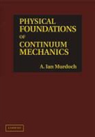 A Ian Murdoch, A. I. Murdoch, A. Ian Murdoch, A. Ian (University of Strathclyde) Murdoch, Murdoch A. Ian - Physical Foundations of Continuum Mechanics