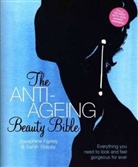 Josephine Fairley, Sarah Stacey - The Anti-Ageing Beauty Bible