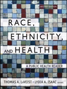 Lydia A. Isaac, Ta Laveist, Thomas A Laveist, Thomas A. LaVeist, Thomas A. (EDT)/ Isaac Laveist, Thomas A. Isaac Laveist... - Race, Ethnicity, and Health
