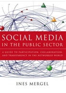 Mergel, I Mergel, Ines Mergel - Social Media in the Public Sector