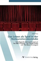 Ulrike Biskup - Das Leben als Spiel in der Restaurationskomödie