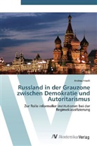 Andrea Friedli - Russland in der Grauzone zwischen Demokratie und Autoritarismus