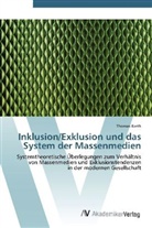 Thomas Barth - Inklusion/Exklusion und das System der Massenmedien