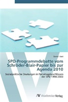 Daniel Hard - SPD-Programmdebatte vom Schröder-Blair-Papier bis zur Agenda 2010
