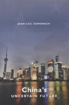 Domenach, Jean-luc Domenach, Domenach Jean-Luc - China's Uncertain Future