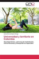 Carlos Hernán Castro Ortega - Universidad y territorio en Colombia
