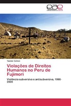 Yasmin Calmet - Violações de Direitos Humanos no Peru de Fujimori