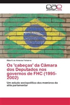 Riberti de Almeida Felisbino - Os 'cabeças' da Câmara dos Deputados nos governos de FHC (1995-2002)