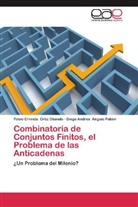 Diego A. Angulo Pabón, Diego An Angulo Pabón, Diego Andres Angulo Pabón, Pablo E. Ortiz Obando, Pablo Ernest Ortiz Obando, Pablo Ernesto Ortiz Obando - Combinatoria de Conjuntos Finitos, el Problema de las Anticadenas