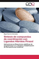 Miguel Guerrero Hernández - Síntesis de compuestos de coordinación con Ligandos Híbridos Pirazol
