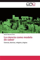 Héctor Martínez Sanz - La ciencia como modelo de saber