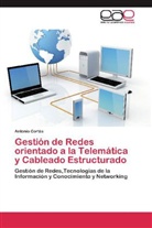 Antonio Cortés - Gestión de Redes orientado a la Telemática y Cableado Estructurado