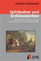 Christina Gerstenmayer - Spitzbuben und Erzbösewichter