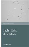 Johannes Staemmler - Tach, Tach, alter Jakob!