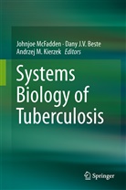 Dany J. V. Beste, Dany J.V. Beste, Dan J V Beste, Dany J V Beste, Andrzej M. Kierzek, Andrzej M Kierzek... - Systems Biology of Tuberculosis
