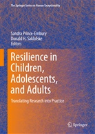 H Saklofske, H Saklofske, Sandra Prince Embury, Sandr Prince-Embury, Sandra Prince-Embury, Donald H. Saklofske - Resilience in Children, Adolescents, and Adults