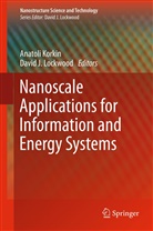 J Lockwood, J Lockwood, Anatol Korkin, Anatoli Korkin, David J Lockwood, David J. Lockwood - Nanoscale Applications for Information and Energy Systems