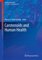 Sherr A Tanumihardjo, Sherry A Tanumihardjo, Sherry A. Tanumihardjo - Carotenoids and Human Health
