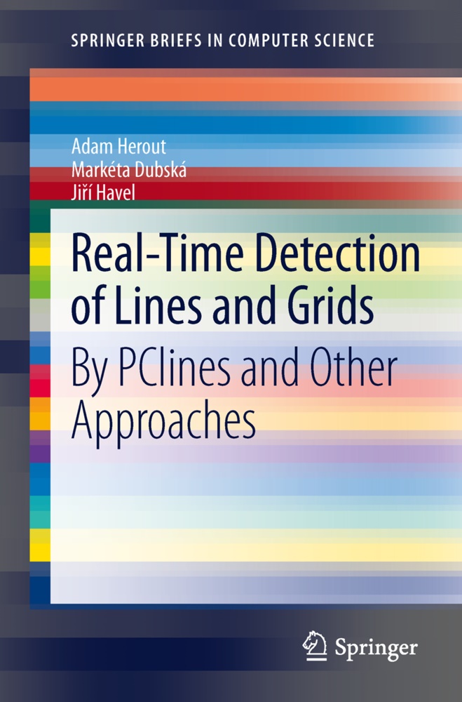 Markét Dubská, Markéta Dubská, Ji í Havel, Jiri Havel, Jirí Havel, Jiří Havel... - Real-Time Detection of Lines and Grids - By PClines and Other Approaches