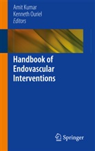 Ami Kumar, Amit Kumar, Ouriel, Ouriel, Kenneth Ouriel - Handbook of Endovascular Interventions