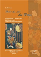 Eva Mertens - Mehr als 'nur' die Fans: Community, Conventions, Wettbewerbe und Internetplattformen. Die Manga- und Animeszene stellt sich vor - Band I