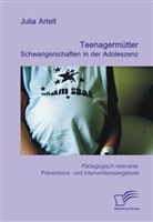 Julia Artelt, Artelt Julia - Teenagermütter: Schwangerschaften in der Adoleszenz