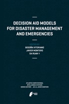 Javie Montero, Javier Montero, Javier Montero de Juan, Da Ruan, Bego a. Vitoriano, Begoña Vitoriano - Decision Aid Models for Disaster Management and Emergencies