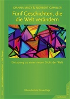 Gahbler, Norbert Gahbler, Mac, Joann Macy, Joanna Macy - Fünf Geschichten, die die Welt verändern
