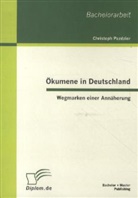 Christoph Pazdzior - Ökumene in Deutschland: Wegmarken einer Annäherung
