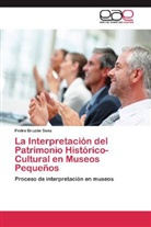 Pedro Bruzón Sosa - La Interpretación del Patrimonio Histórico-Cultural en Museos Pequeños