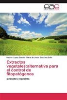 Natali López García, Natalie López García, María de Jesú Sanchez Colín, María de Jesús Sanchez Colín - Extractos vegetales:alternativa para el control de fitopatógenos