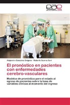 Alejandr González Delgado, Alejandro González Delgado, Roberto Suárez Surí - El pronóstico en pacientes con enfermedades cerebro-vasculares