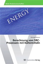 Christoph Wiesner - Berechnung von ORC-Prozessen mit Kältemitteln