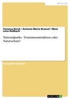 Vaness Borck, Vanessa Borck, Antoni Braesel, Antonia Marie Braesel, Ma Rossbach, Maxi Len Rossbach... - Nationalparks - Tourismusattraktion oder Naturschutz?