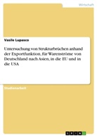 Vasile Lupasco - Untersuchung von Strukturbrüchen anhand der Exportfunktion, für Warenströme von Deutschland nach Asien, in die EU und in die USA