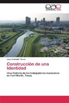 Juan Andrade Torres - Construcción de una Identidad