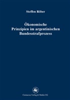 Steffen Röber - Ökonomische Prinzipien im argentinischen Bundesstrafprozess