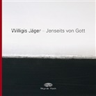 Willigis JÃ¤ger, Willigis Jäger, Willigis JÃ¤ger, Willigis Jäger, Petra Wagner, Beatrice Grimm - Jenseits von Gott, m. 1 Audio-CD