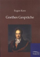 Eugen Korn - Goethes Gespräche