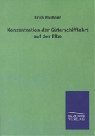 Erich Pleißner - Konzentration der Güterschifffahrt auf der Elbe