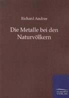 Richard Andree - Die Metalle bei den Naturvölkern